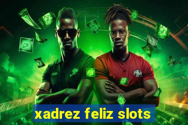 xadrez feliz slots